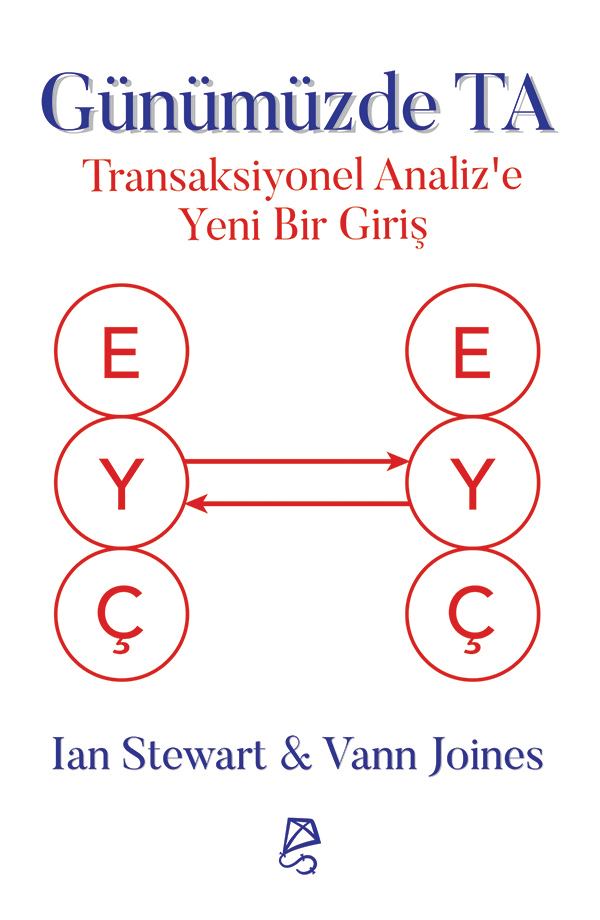 Günümüzde TA - Transaksiyonel Analiz'e Yeni Bir Giriş Günümüzde TA - Transaksiyonel Analiz'e Yeni Bir Giriş
