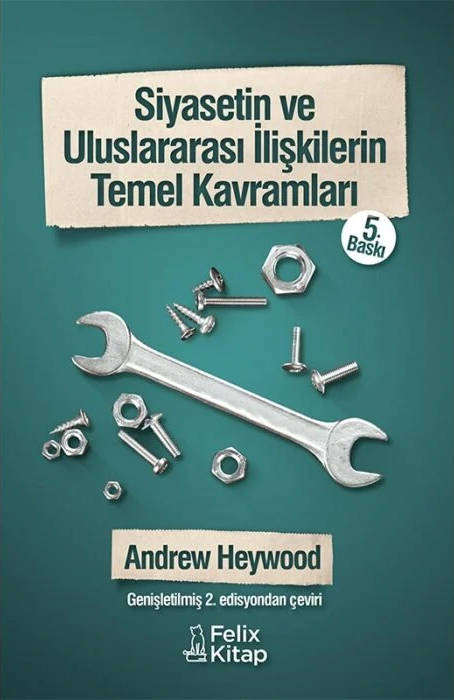 Siyasetin ve Uluslararası İlişkilerin Temel Kavramları Siyasetin ve Uluslararası İlişkilerin Temel Kavramları